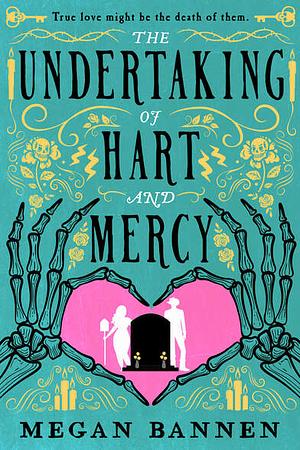 Book Date | The Undertaking of Hart and Mercy by Megan&nbsp;Bannen